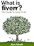 Fiverr.com: A Beginners Guide To Making Money On Fiverr