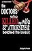 The Doctors Who Killed My Wife And The Attorneys That Botched The Lawsuit