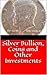 Silver Bullion, Coins and Other Investments by Silver (?)