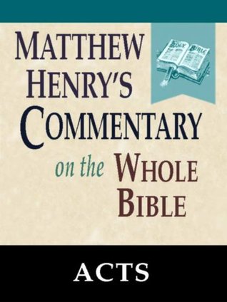 Matthew Henry's Commentary on the Whole Bible-Book of Acts