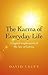 Karma of Everyday Life: A L...