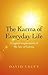 Karma of Everyday Life by David Lacey