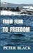 From Fear To Freedom