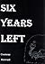 Six Years Left