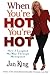 When You're Hot, You're Hot: How I Laughed My Way Through Menopause
