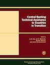 Central Banking Technical Assistance to Countries in Transition: Papers and Proceedings of the Meeting of Donor and Recipient Central Banks and International ... Banks and International Institutions