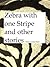 The Zebra With One Stripe a...