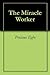 The Miracle Worker by Precious Eghe