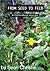 From Seed to Feed - A Horticultural Journey by Sean Christie