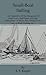Small-Boat Sailing - An Explanation of the Management of Small Yachts, Half-Decked and Open Sailing-Boats of Various Rigs, Sailing on Sea and on River; Cruising, Etc.