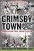 Grimsby Town: Through the T...