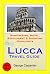 Lucca, Italy Travel Guide - Sightseeing, Hotel, Restaurant & ... by George Carpenter