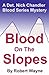 Blood on the Slopes (Det. Nick Chandler Blood Series of Short Stories Book 1)