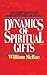 The Dynamics of Spiritual Gifts