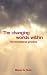 The Changing Worlds Within