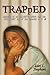 Trapped: Memoirs of an Ex-M...