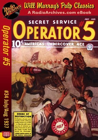 Operator #5, Volume 9, Issue 2, July-August 1937: #34 Drums of Destruction (Kindle Edition)