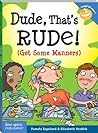 Dude, That's Rude!