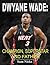 Dwayne Wade-Champion, Superstar and Father