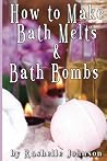 How to Make Bath Melts & Bath Bombs