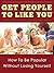 Get People to Like You,How To Be Popular, Have Lots of Friend... by Mary Graham