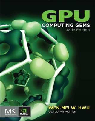 GPU Computing Gems Jade Edition (Applications of GPU Computing Series)