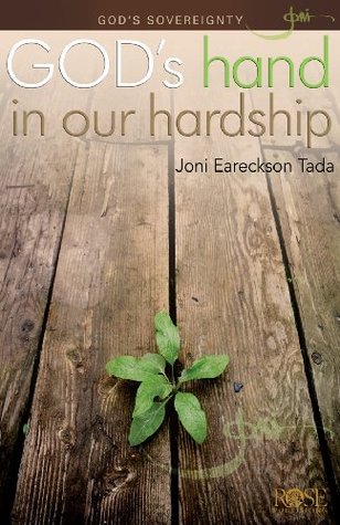 God's Hand in Our Hardship (Joni Eareckson Tada)
