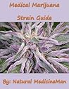 Medical Marijuana Strain Guide Medical Marijuana Strain Guide