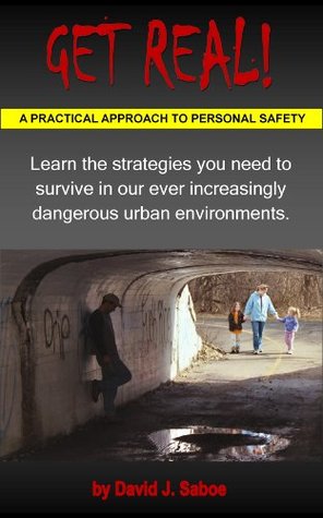 Get Real! A Practical Approach to Personal Safety (Kindle Edition)