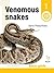 Venomous Snakes (Venomous and Poisonous Animals of America Book 1)