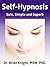 Self-Hypnosis: Safe, Simple and Superb (Short Guide)