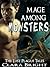 Mage Among Monsters (The Lust Plague Chronicles, #1)