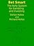 Bet Smart: The Kelly System for Gambling and Investing
