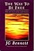 The Way To Be Free by J.G. Bennett