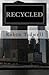Recycled (Reduced Book 3)