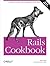 Rails Cookbook: Recipes for Rapid Web Development with Ruby (Cookbooks (O'Reilly))