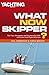 What Now Skipper?: Test Your Navigation and Seamanship Skills and Learn from Expert Answers (Yachting Monthly)