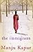 The Immigrant by Manju Kapur