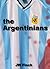 The Argentinians