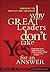 Why Great Leaders Don't Take Yes for an Answer: Managing for Conflict and Consensus