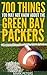 700 things you may not know about the Green Bay