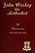 John Wesley the Methodist [Illustrated]: A Plain Account of his life and work.