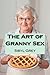 The Art of Granny Sex (Erotica Short)