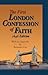 The First London Confession of Faith, 1646 Edition: With an Appendix by Benjamin Cox