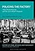 Policing the Factory: Theft, Private Policing and the Law in Modern England (History of Crime, Deviance and Punishment)