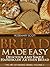 Bread Made Easy: Delicious and Simple Handmade Artisan Bread (The Art of Baking Series)