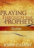 Praying through the Prophets: Daniel