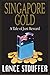 SINGAPORE GOLD - A Tale of ...