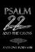 Psalm 22 And The Cross: Or, One Reason So Many of the First Christians Were Jews