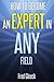 How to Become an EXPERT in ANY Field